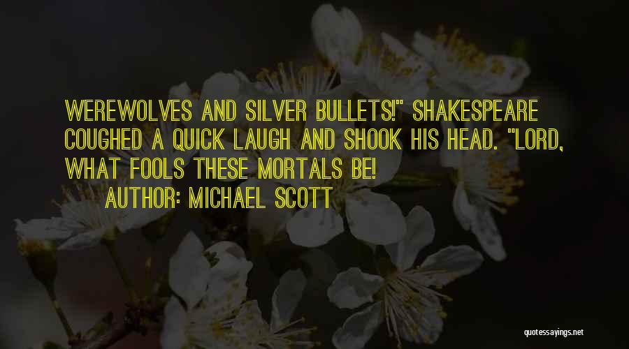 Silver Bullets Quotes By Michael Scott