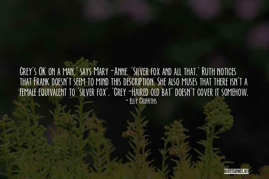 Silver Fox Quotes By Elly Griffiths Silver Fox Quotes By Elly Griffiths