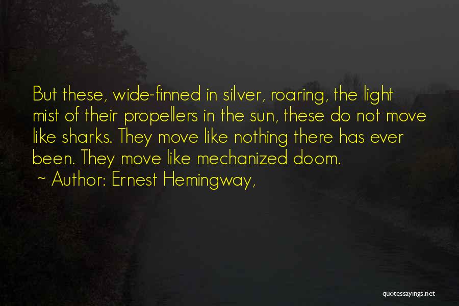 Silver Mist Quotes By Ernest Hemingway,