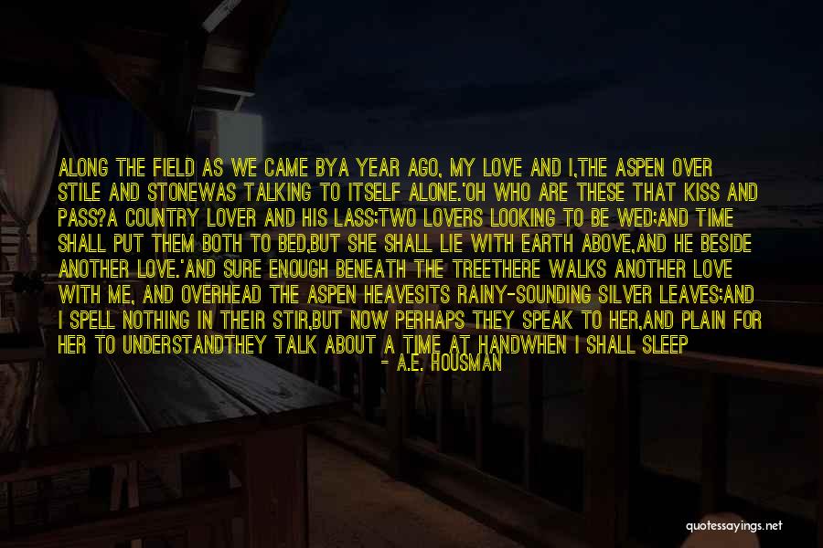 Silver On The Tree Quotes By A.E. Housman Silver On The Tree Quotes By A.E. Housman