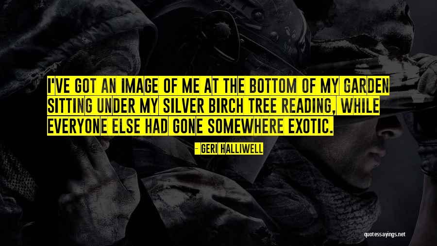 Silver On The Tree Quotes By Geri Halliwell Silver On The Tree Quotes By Geri Halliwell