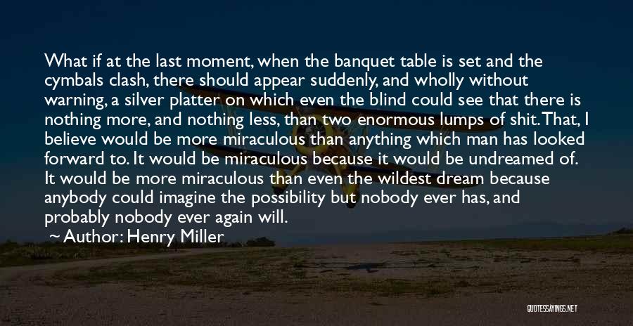 Silver Platter Quotes By Henry Miller