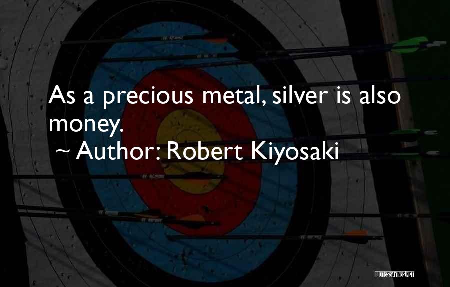 Silver Quotes By Robert Kiyosaki