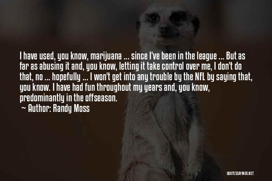 Silver Screen Actress Quotes By Randy Moss