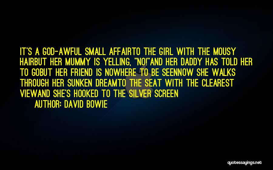 Silver Screen Quotes By David Bowie
