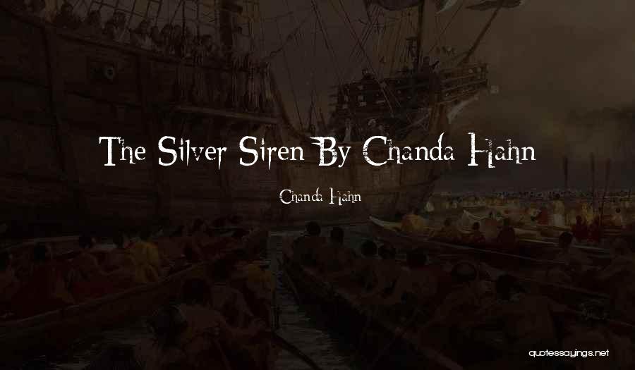 Silver Siren Quotes By Chanda Hahn Silver Siren Quotes By Chanda Hahn