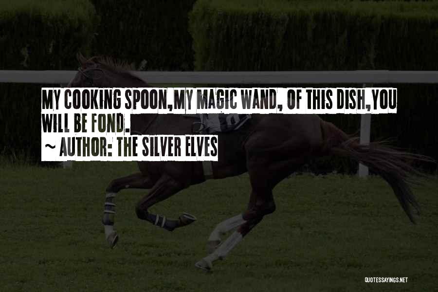 Silver Spoon Quotes By The Silver Elves