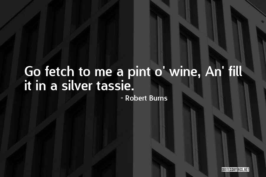 Silver Tassie Quotes By Robert Burns