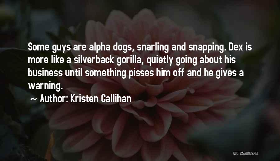 Silverback Gorilla Quotes By Kristen Callihan