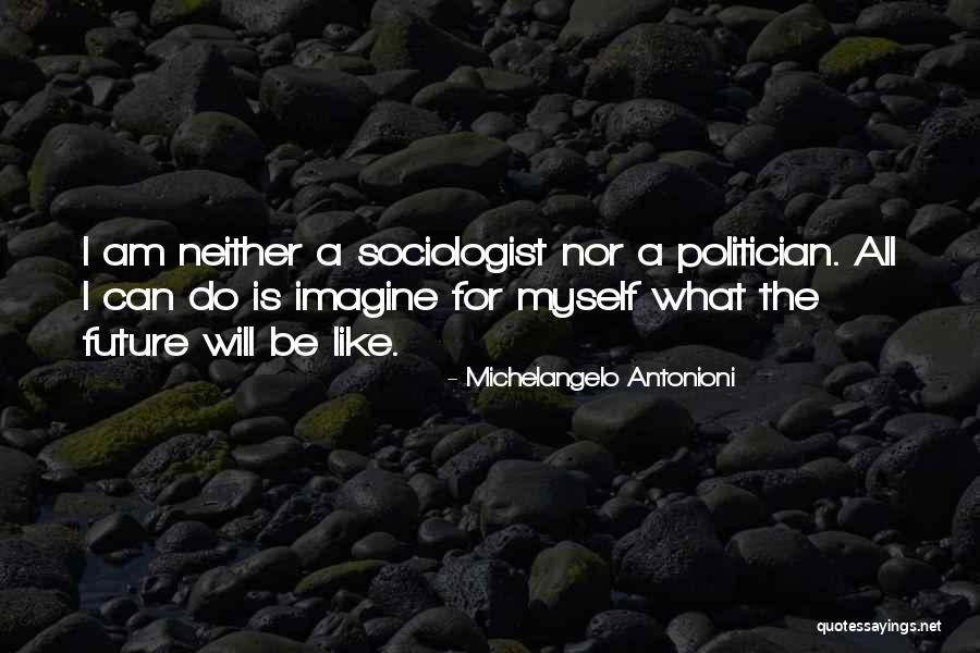 Silverek Flower Quotes By Michelangelo Antonioni Silverek Flower Quotes By Michelangelo Antonioni
