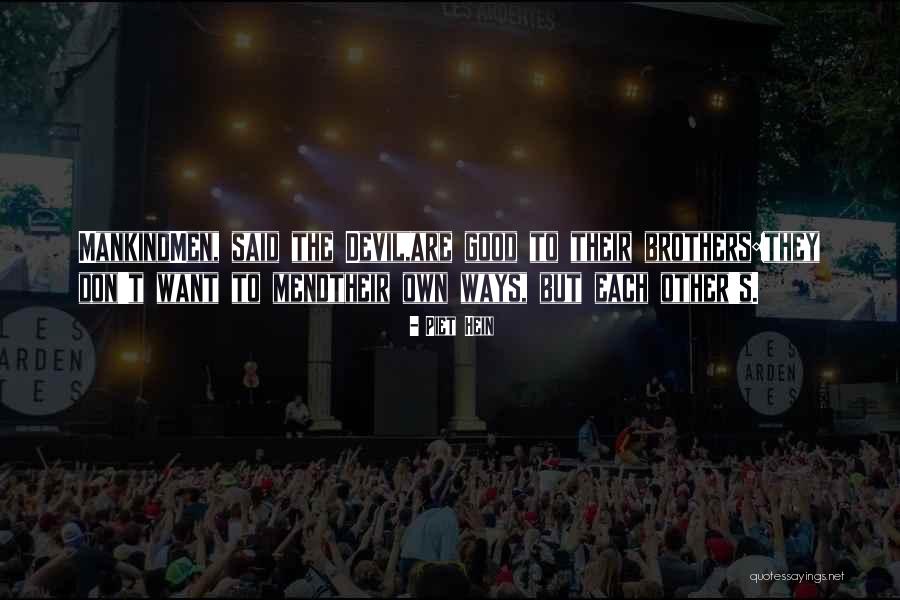 Silvernail Senior Quotes By Piet Hein Silvernail Senior Quotes By Piet Hein