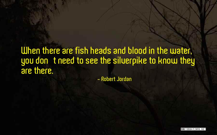 Silverpike Quotes By Robert Jordan Silverpike Quotes By Robert Jordan