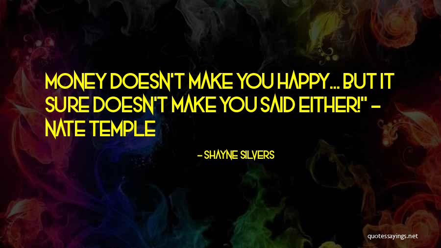 Silvers Quotes By Shayne Silvers Silvers Quotes By Shayne Silvers