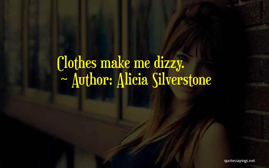 Silverstone Quotes By Alicia Silverstone