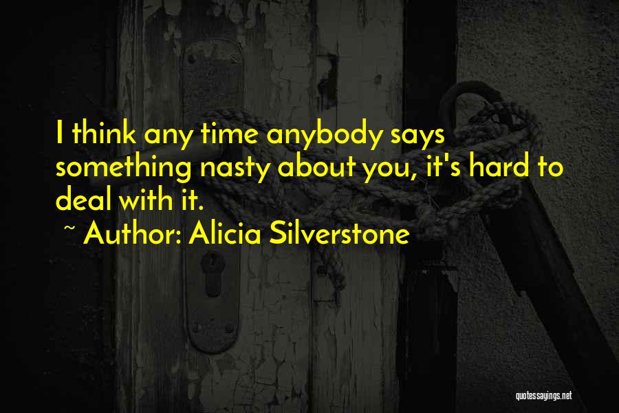 Silverstone Quotes By Alicia Silverstone