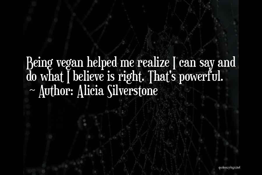 Silverstone Quotes By Alicia Silverstone