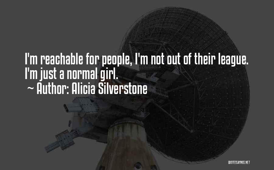 Silverstone Quotes By Alicia Silverstone