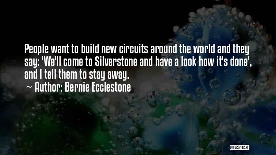Silverstone Quotes By Bernie Ecclestone