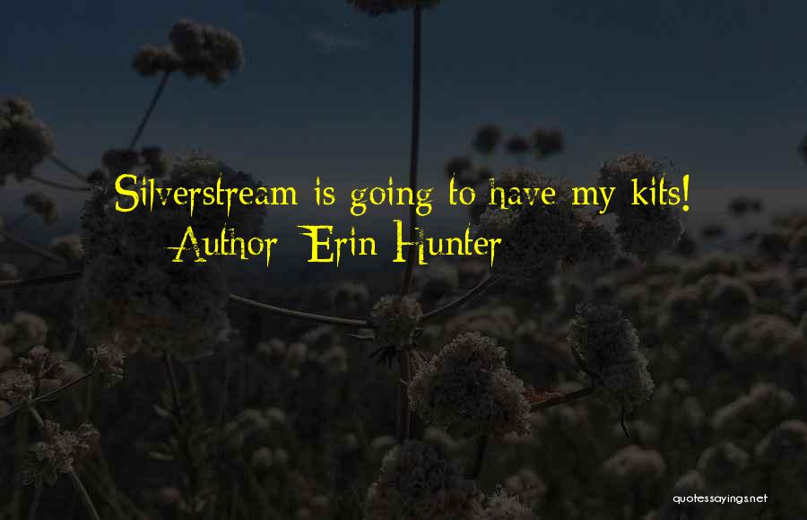 Silverstream Quotes By Erin Hunter