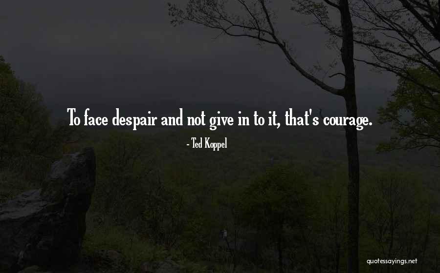 Silvertop Quotes By Ted Koppel Silvertop Quotes By Ted Koppel