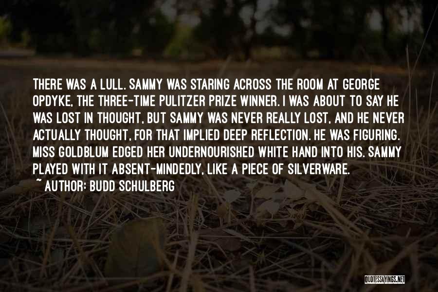 Silverware Quotes By Budd Schulberg