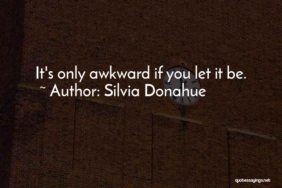 Silvia Donahue Quotes 728559