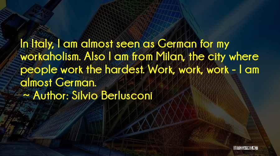 Silvio Berlusconi Best Quotes By Silvio Berlusconi