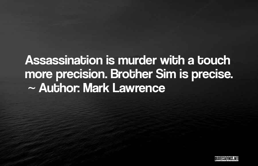 Sim 3 Quotes By Mark Lawrence