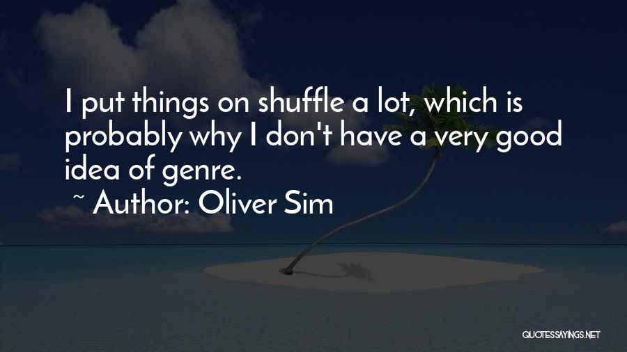 Sim 3 Quotes By Oliver Sim