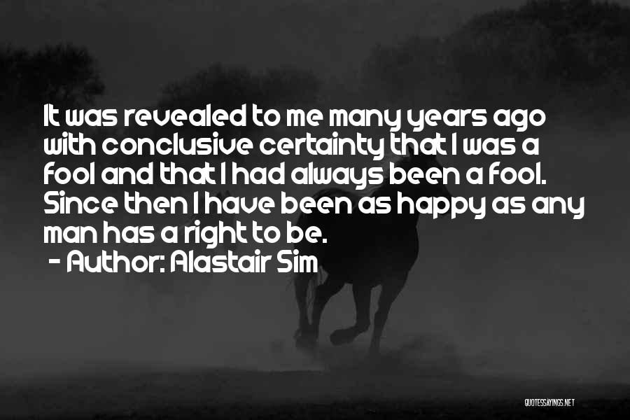 Sim Quotes By Alastair Sim