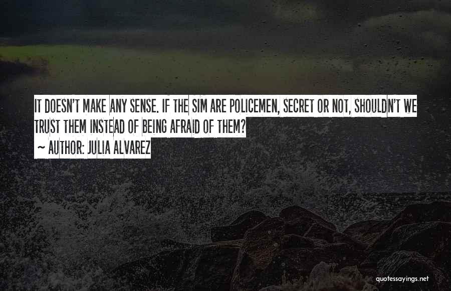 Sim Quotes By Julia Alvarez