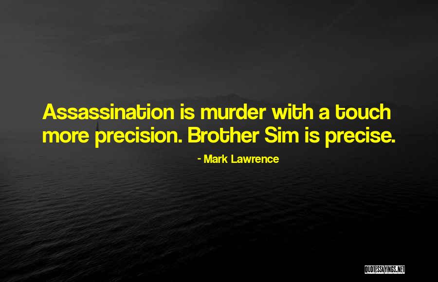 Sim Quotes By Mark Lawrence