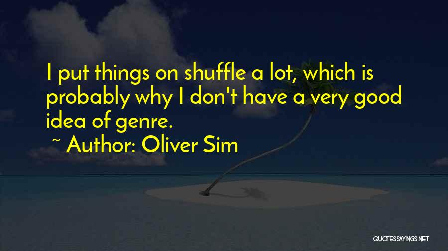 Sim Quotes By Oliver Sim