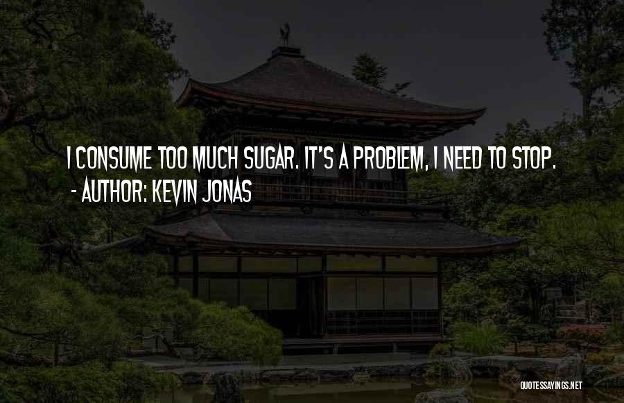 Simanta Fkip Quotes By Kevin Jonas