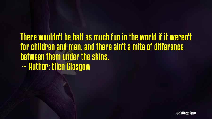 Simarded Quotes By Ellen Glasgow