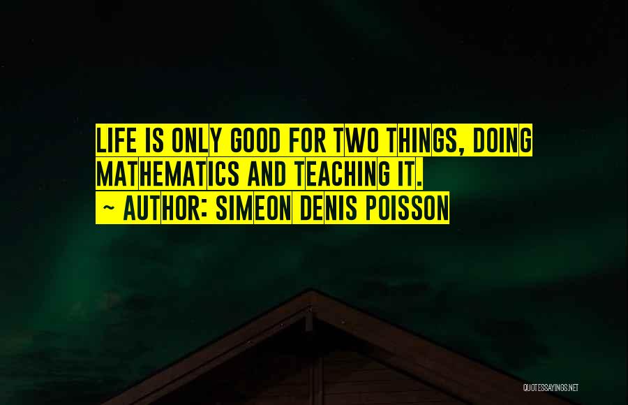 Simeon Denis Poisson Quotes 1024013