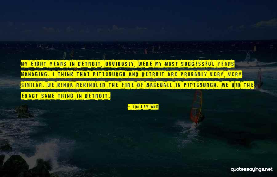Simerini Quotes By Jim Leyland Simerini Quotes By Jim Leyland