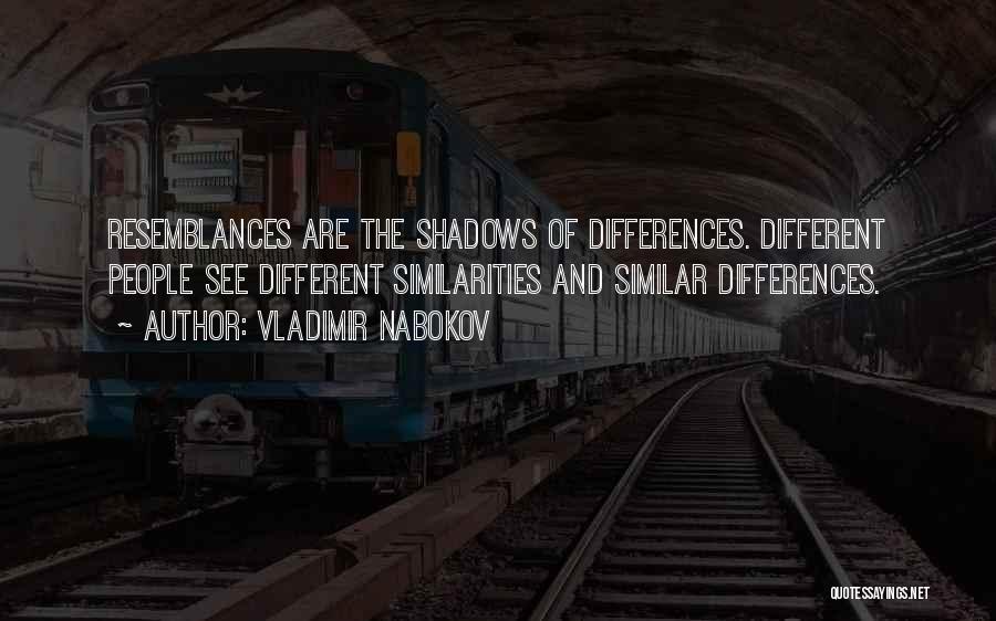 Similar And Different Quotes By Vladimir Nabokov