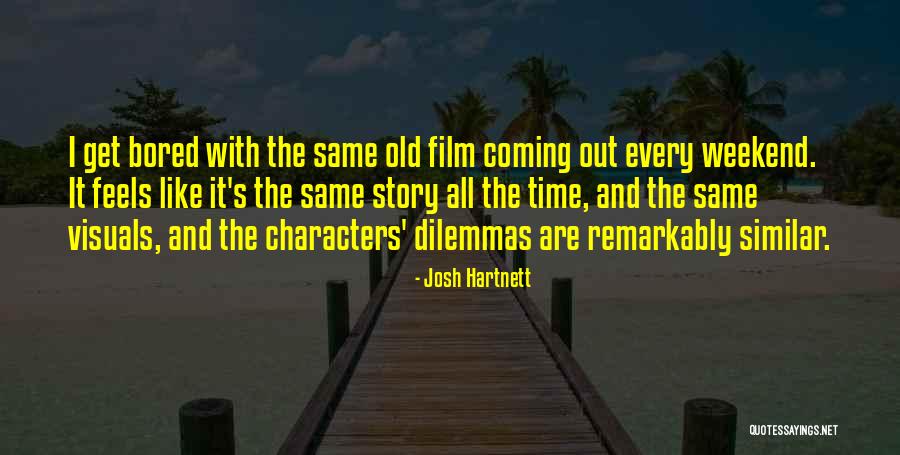 Similar Characters Quotes By Josh Hartnett Similar Characters Quotes By Josh Hartnett