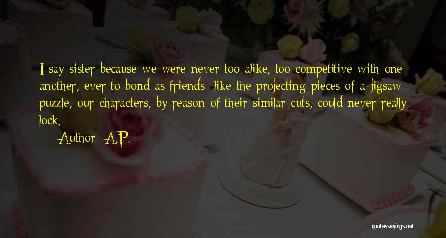 Similar Friends Quotes By A.P.