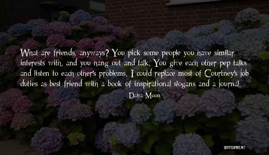 Similar Friends Quotes By Dalya Moon