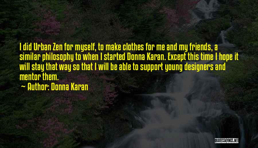 Similar Friends Quotes By Donna Karan