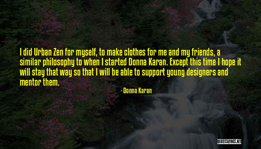 Similar Friends Quotes By Donna Karan