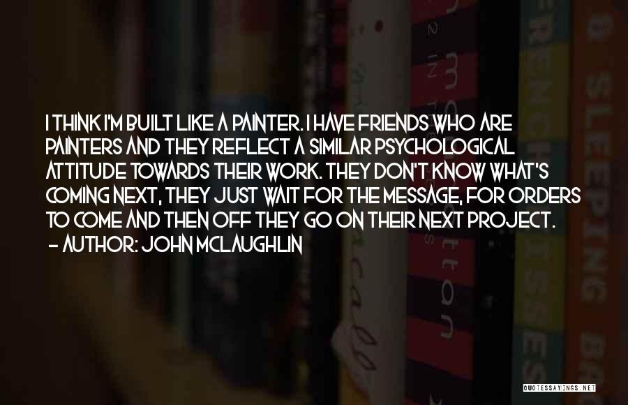 Similar Friends Quotes By John McLaughlin Similar Friends Quotes By John McLaughlin