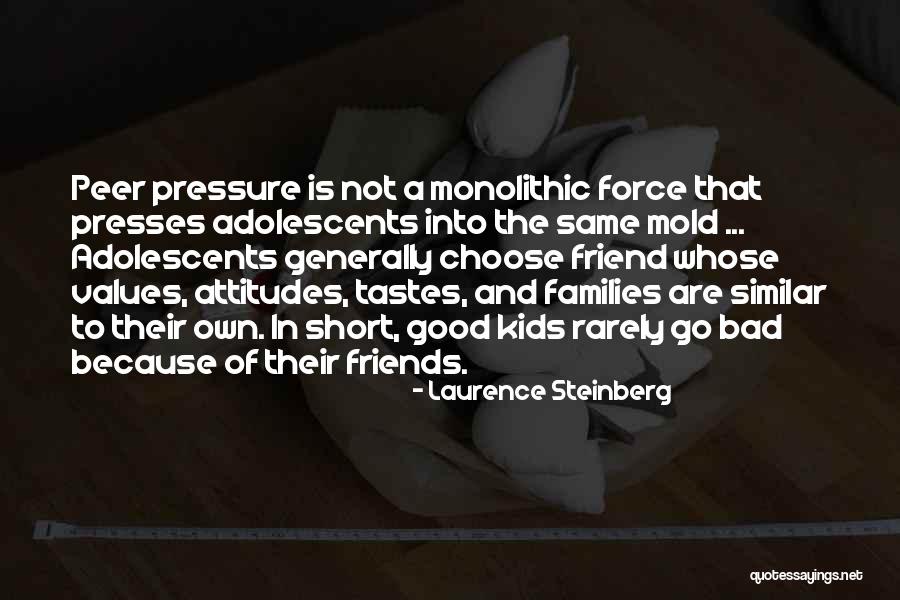 Similar Friends Quotes By Laurence Steinberg