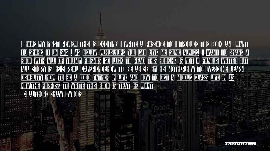 Similar Friends Quotes By Shawn Woods Similar Friends Quotes By Shawn Woods
