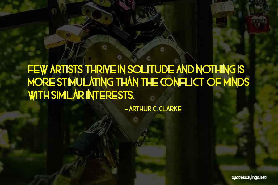 Similar Interests Quotes By Arthur C. Clarke