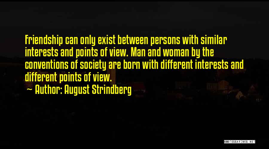 Similar Interests Quotes By August Strindberg