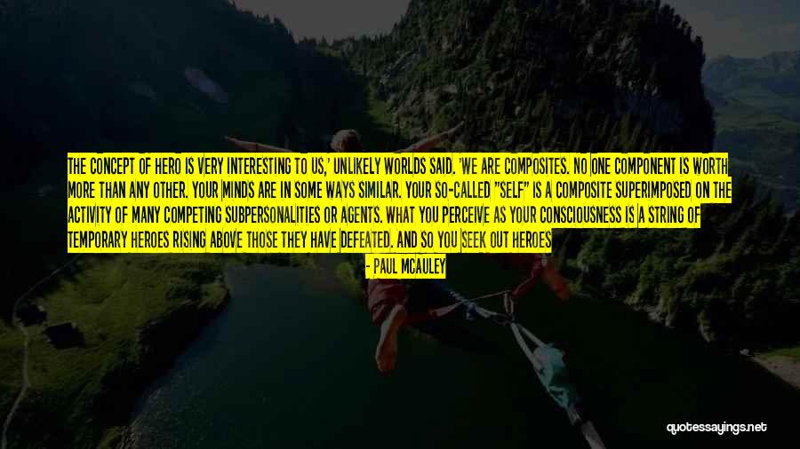 Similar Minds Quotes By Paul McAuley Similar Minds Quotes By Paul McAuley