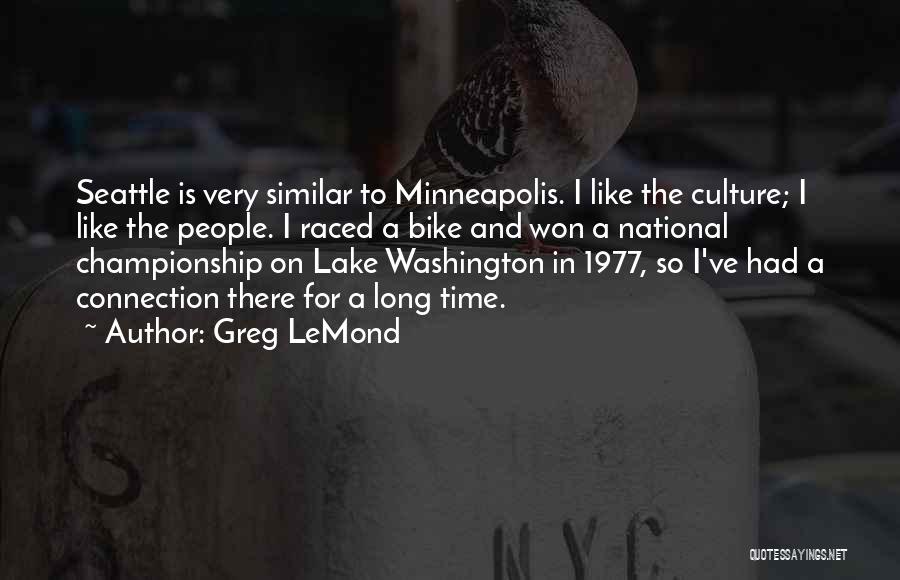 Similar People Quotes By Greg LeMond
